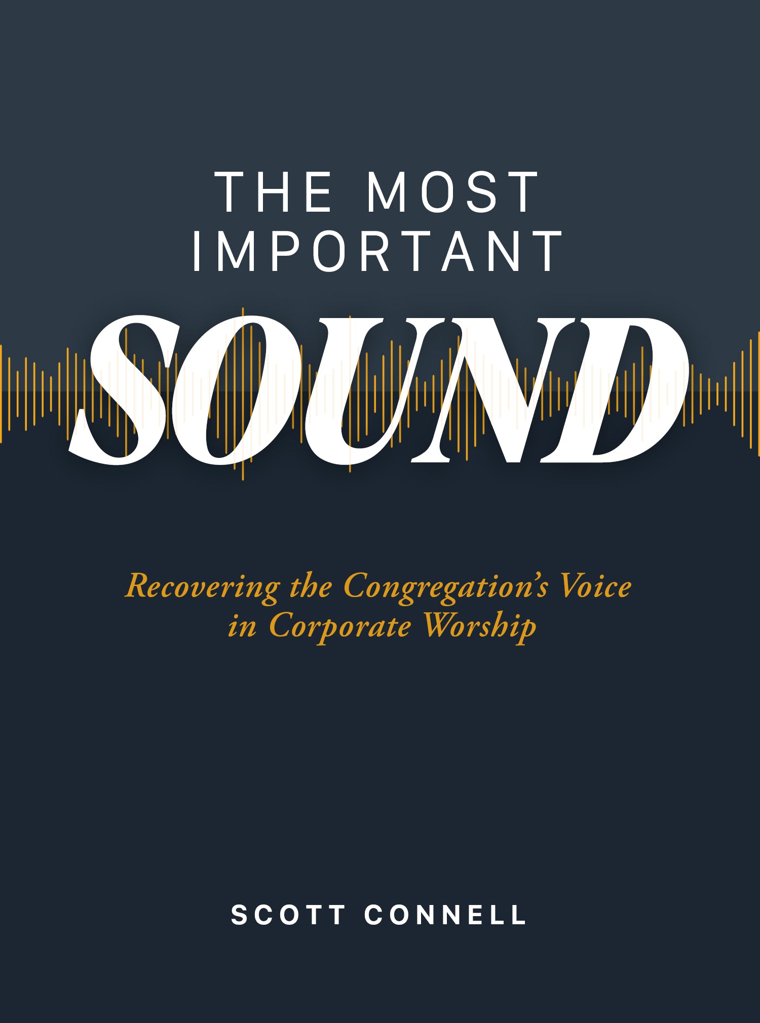 Important Voice The Most Important Sound: Recovering the Congregation's Voice in Corpo ...