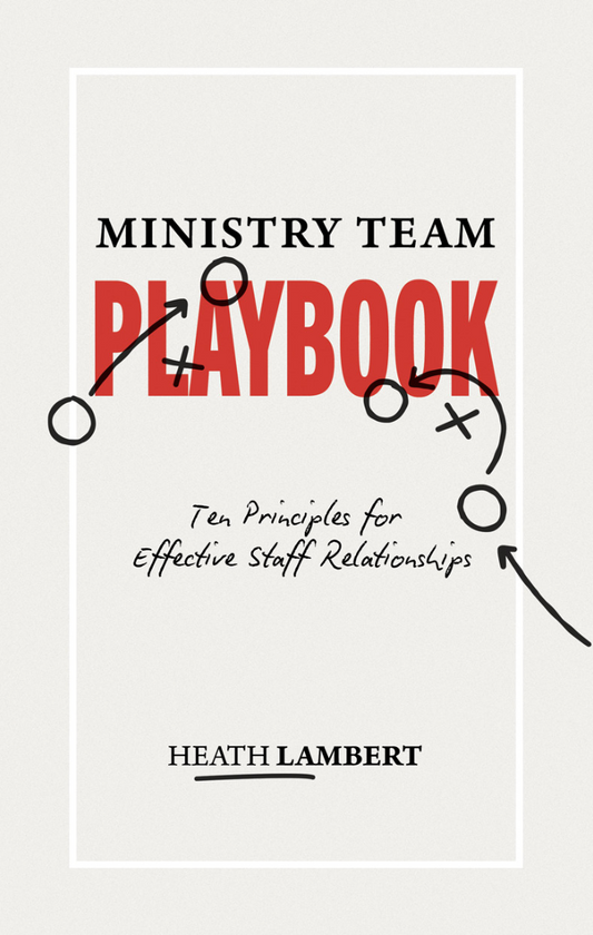 Ministry Team Playbook: Ten Principles for Effective Staff Relationships
